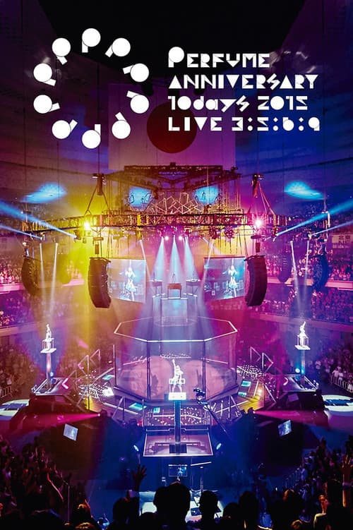 Perfume Anniversary 10days 2015 PPPPPPPPPP LIVE 3:5:6:9 poster